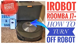 How To Turn Off iRobot Roomba J7 Robot Vacuum Cleaner [upl. by Dadivitan426]