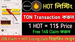 HOT Wallet TON Transaction করুন  Hot Wallet Listing Update  Bitnart Exchange Offer  Claim 14💯 [upl. by Ahsienek]