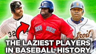 The Laziest Players in Baseball History [upl. by Novyert]