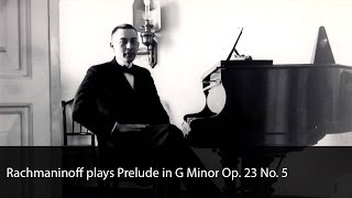 Rachmaninoff plays Prelude in G Minor Op 23 No 5 [upl. by Ahsen735]