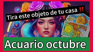 ACUARIO OCTUBRE ✅QUITA ESTE OBJETO DE TU CASA URGENTE ‼️ [upl. by Clarise]