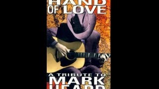 Mark Heard documentary Strong Hand of Love [upl. by Oloapnaig]