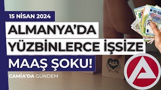 Almanya’da Yüzbinlerce İşsize Maaş Şoku  15 Nisan 2024 [upl. by Rowell]