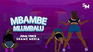 Mbambe Mlumbalu  SM ft Juma Vince [upl. by Sinne]