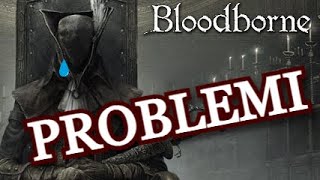 PROBLEMI di BLOODBORNE in ritardo di 10 anni [upl. by Tidwell]