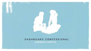 Dashboard Confessional  Remember To Breathe [upl. by Aitercul657]