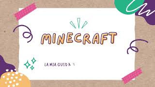 Minecraft  la mia guida [upl. by Rosati]