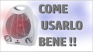 COME USARE CORRETTAMENTE UN TERMOVENTILATORE per una maggiore durata nel tempo e senza incidenti 🔥 [upl. by Canfield]