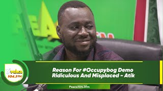 Reason For Occupybog Demo Ridiculous And Misplaced  Atik [upl. by Nassi]