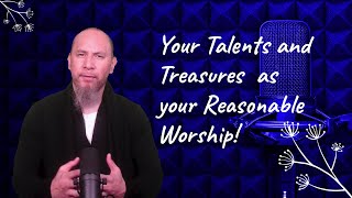 Your Treasure as your Reasonable Worship Part 1 [upl. by Ojybbob]