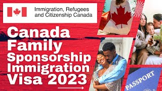 Canada Family Sponsorship Immigration Visa  How to Sponsor Parents Grandparents SpousePartner [upl. by Dulcie]