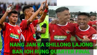 20 PYNLIEM KA LAJONG ÏAKA RANGDAJIED UNITED BAD NANG JAN BAN IOH RUNG QUARTER FINAL [upl. by Faline]