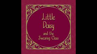 S4E4  Little Daisy and the Swearing Class Chapter 4 [upl. by Hubble740]