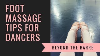 Foot Massage Tips for Dancers [upl. by Duma]