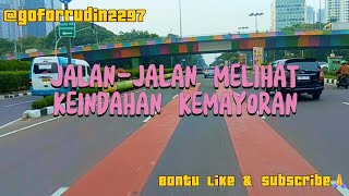 vlog TRIP VIEW JAKARTA KEMAYORANgofarrudin2297 [upl. by Nauqal480]