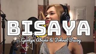 BISAYA Proud bisaya ko ft Gerlyn Ville Abano amp Jhonel Bucog [upl. by Octavius486]