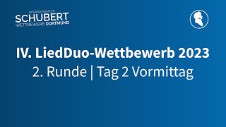 IV LiedDuoWettbewerb 2023  2 Runde  Tag 2 Vormittag [upl. by Victoir]