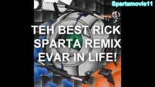 Sparta Duel TEH BEST RICK SPARTA REMIX EVAR IN LIFE Ft Wheatly and Space Core [upl. by Nwatna]