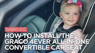 How to Install the Graco 4Ever AllinOne Convertible Car Seat  Babylist [upl. by Satsok241]