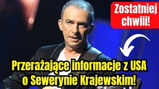 Z ostatniej chwili Przerażające informacje z USA o Sewerynie Krajewskim [upl. by Asirahc952]