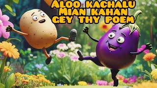 aloo kachalu mian kahan gey thy poem nursery rhymes aloo kachalu ka safar❤️🎉 [upl. by Maon684]