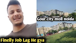 Finelly Job Lag He Gya  Gour City Moll Noida  sunilpanwarvlog [upl. by Elgar]