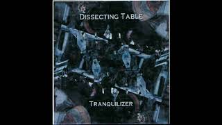 Dissecting Table  Tranquilizer full album [upl. by Elfie]