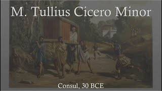 Marcus Tullius Cicero Minor Consul 30 BCE [upl. by Darlene]