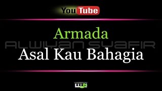 Karaoke Armada  Asal Kau Bahagia [upl. by Yarezed]