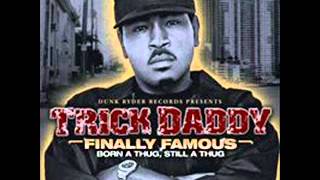 TRICK DADDY DA REALIST [upl. by Aicele]