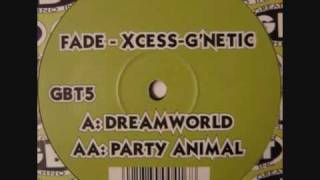 FADE XCESS amp GNETIC  DREAMWORLD [upl. by Annoel489]