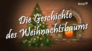 Die Geschichte des Weihnachtsbaums [upl. by Chouest]