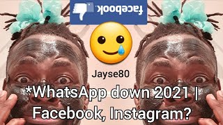 WhatsApp down 2021  Facebook Instagram SOCIAL MEDIA DOWN  Jayse80 [upl. by Nawd274]