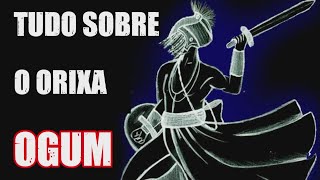 TUDO SOBRE O ORIXA OGUM [upl. by Lem]