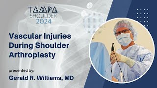 Vascular Injuries During Shoulder Arthroplasty  Gerald R Williams MD [upl. by Acey]