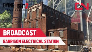 Dying Light 2 GARRISON ELECTRICAL STATION  How to Get the Substation Running [upl. by Burkhardt]