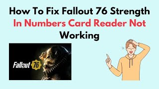 How to Fix Fallout 76 Strength In Numbers Card Reader Not Working [upl. by Yelrac18]