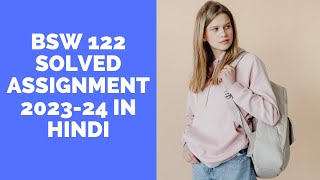 BSW 122 SOLVED ASSIGNMENT 202324 IN HINDI [upl. by Blandina]