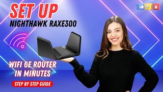 Set Up Nighthawk RAXE300 WiFi 6E Router in Minutes 2024 [upl. by Yob781]