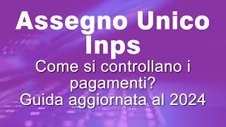 ASSEGNO UNICO Come controllare i pagamenti sul sito Inps GUIDA INPS PASSO PASSO [upl. by Liscomb]