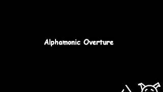 Alphamonic Overture [upl. by Plunkett]