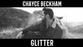 Chayce Beckham  Glitter Official Audio [upl. by Gassman]