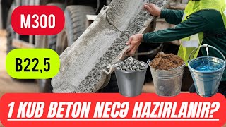 İnşaat Dərsləri1 Kub Betonun TərkibiM300B225 Marka Beton Necə Hazırlanır [upl. by Stricklan]