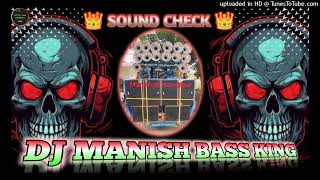 Dj Manish production sound Chek song full vibration song Mix [upl. by Ahsinad]