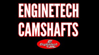 Enginetech Camshafts [upl. by Stedmann188]