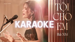 Tội Cho Em  Karaoke  Hà Nhi [upl. by Dwan]