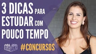 CONCURSO 3 dicas para estudar com pouco tempo [upl. by Eladal]