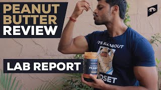 PEANUT BUTTER REVIEW WITH LAB TEST REPORT  FIRST TIME ON YOUTUBE  ALL ABOUT NUTRITION [upl. by Pitts201]