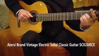 Vintage Aiersi Brand Electric solid Top Classical Guitar Sound Demo [upl. by Nuawed]