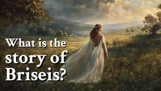 What is the story of Briseis Greek Mythology Story [upl. by Evyn525]